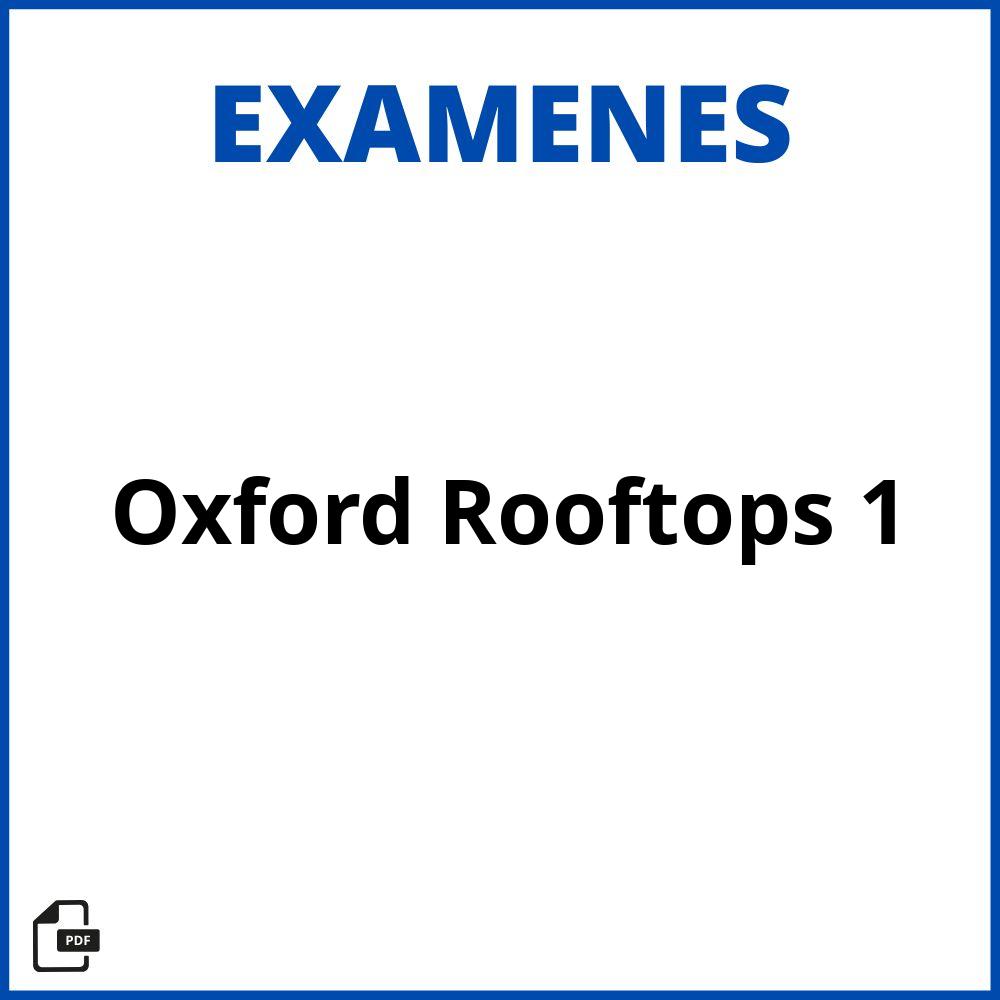 Oxford Rooftops 1 Examenes