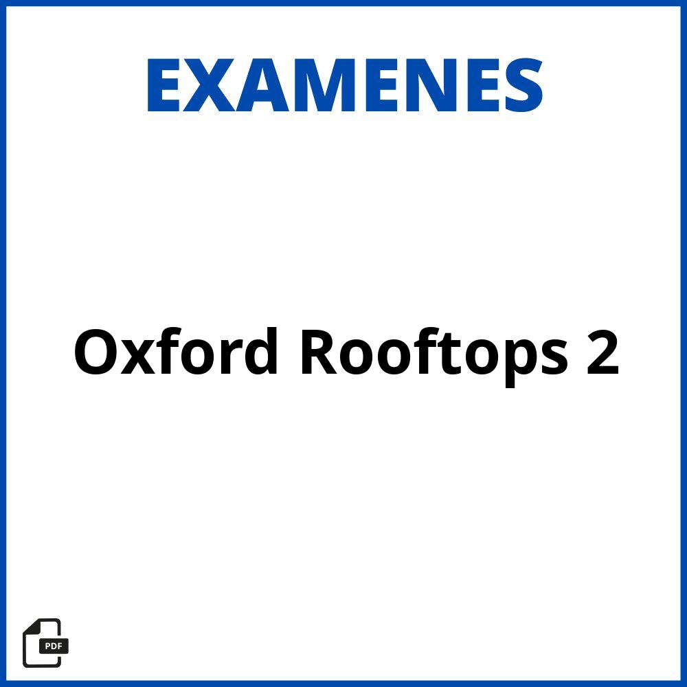 Oxford Rooftops 2 Examenes