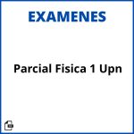 Examen Parcial Fisica 1 Upn Resueltos Soluciones