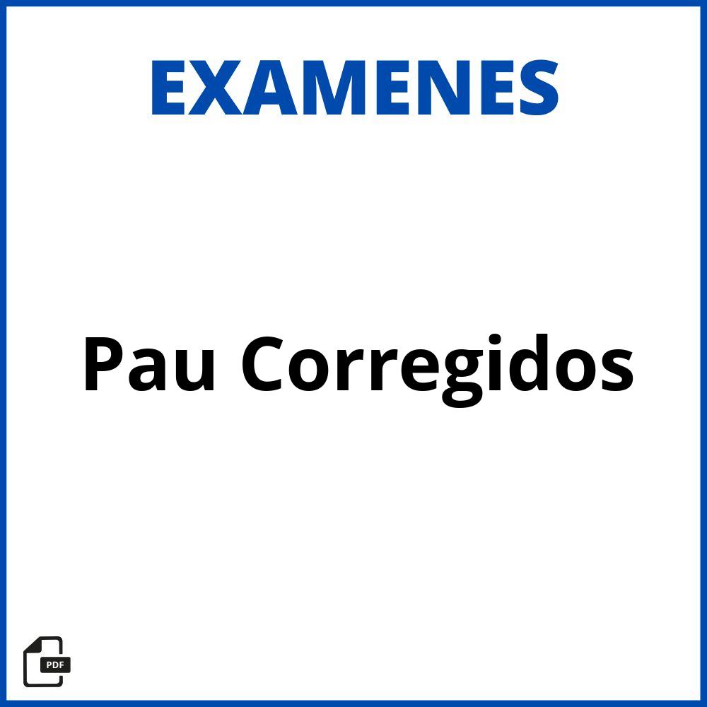 Examenes Pau Corregidos