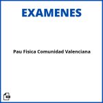 Exámenes Pau Física Comunidad Valenciana Resueltos Resueltos Soluciones