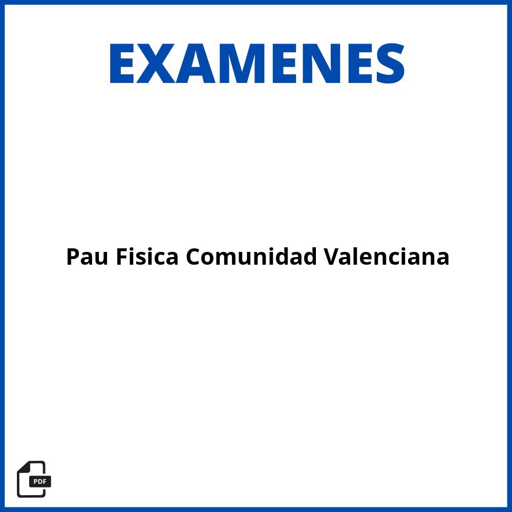 Exámenes Pau Física Comunidad Valenciana Resueltos