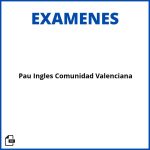 Examenes Pau Ingles Comunidad Valenciana Soluciones Resueltos
