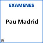 Examenes Pau Madrid Soluciones Resueltos