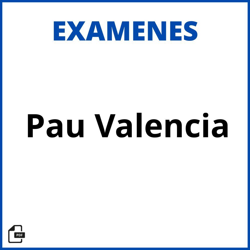 Examenes Pau Resueltos Valencia