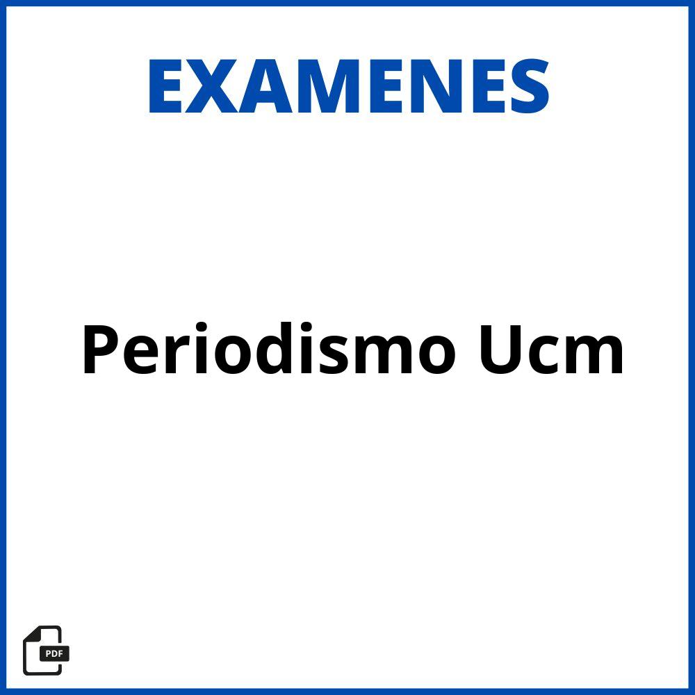 Examen Periodismo Ucm