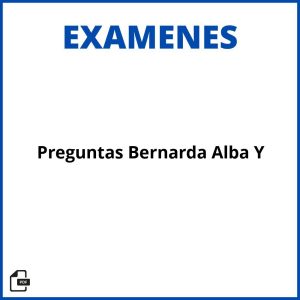 Preguntas Examen Bernarda Alba Y Respuestas Resueltos Soluciones