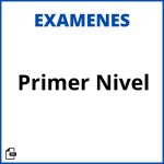 Examenes De Primer Nivel Resueltos Soluciones