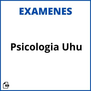 Examenes Psicologia Uhu Resueltos Soluciones