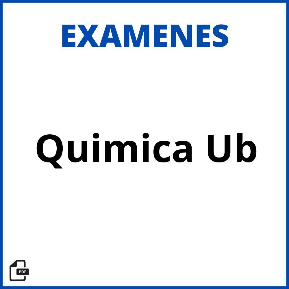 Examenes Quimica Ub
