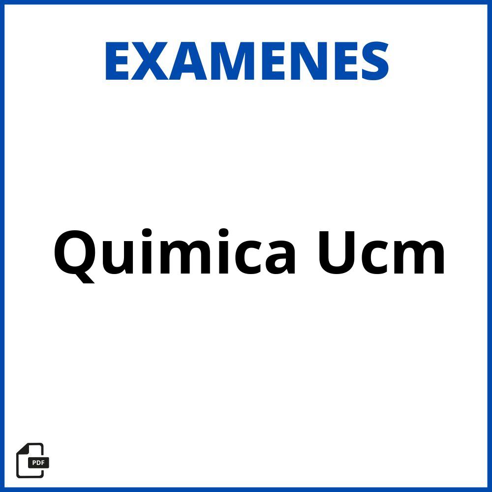 Examenes Quimica Ucm