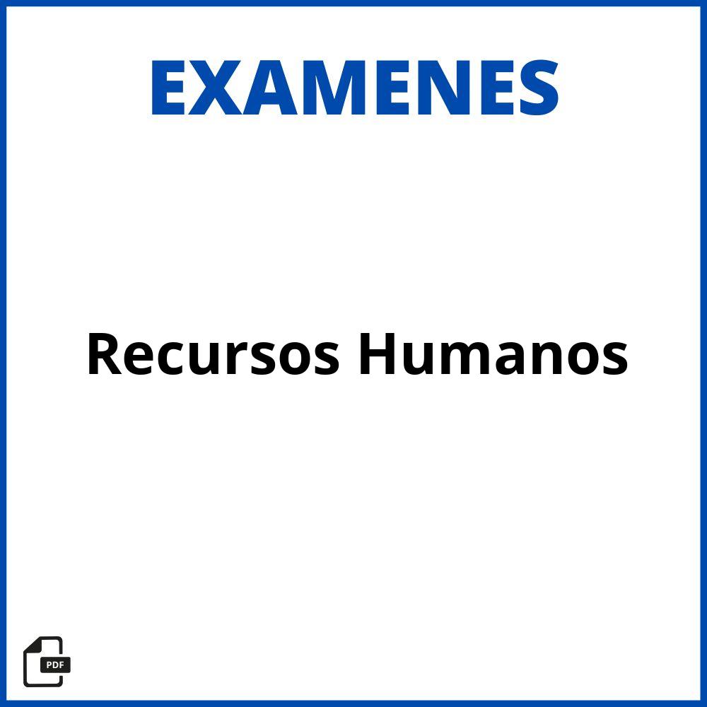 Exámenes De Recursos Humanos Resueltos