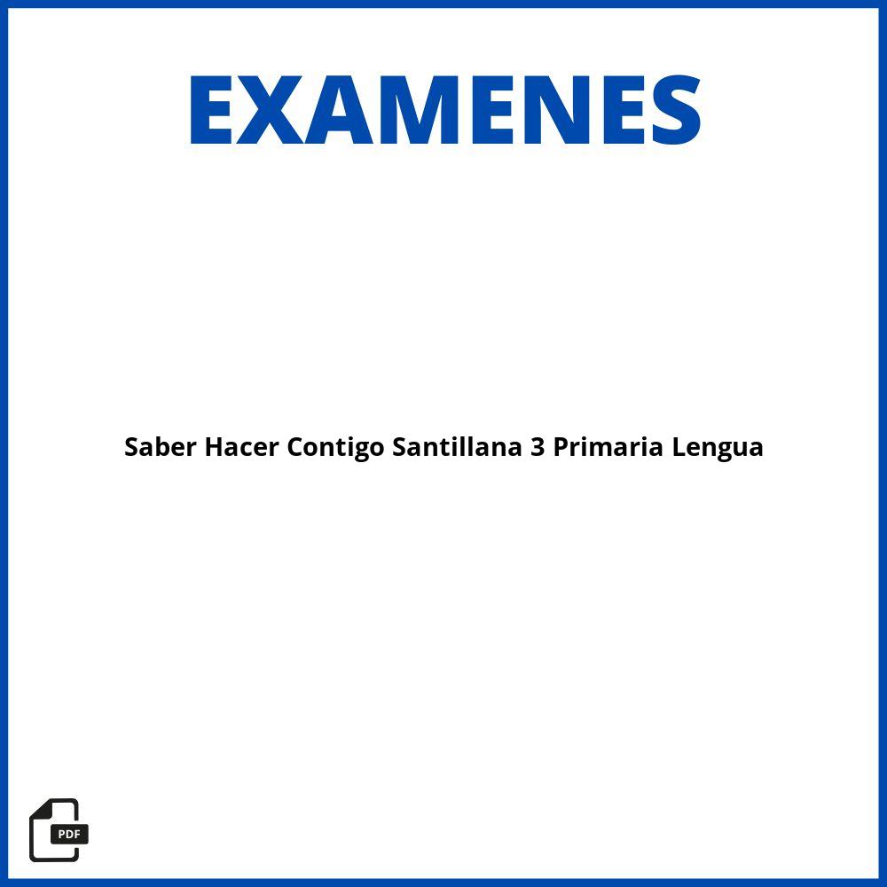 Saber Hacer Contigo Santillana 3 Primaria Examenes Lengua