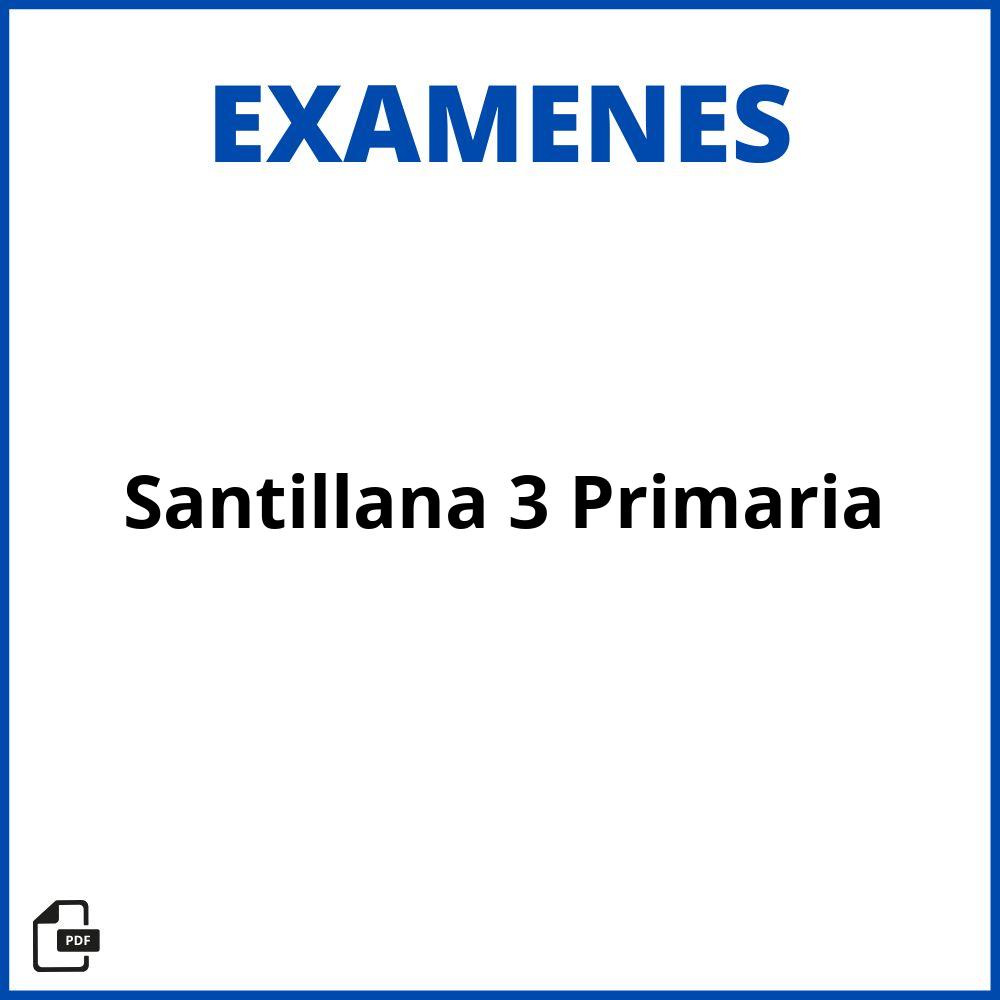 Exámenes Santillana 3 Primaria