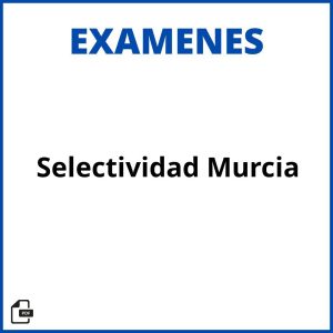 Examenes Selectividad Murcia Resueltos Soluciones
