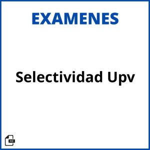 Examen Selectividad Upv Soluciones Resueltos