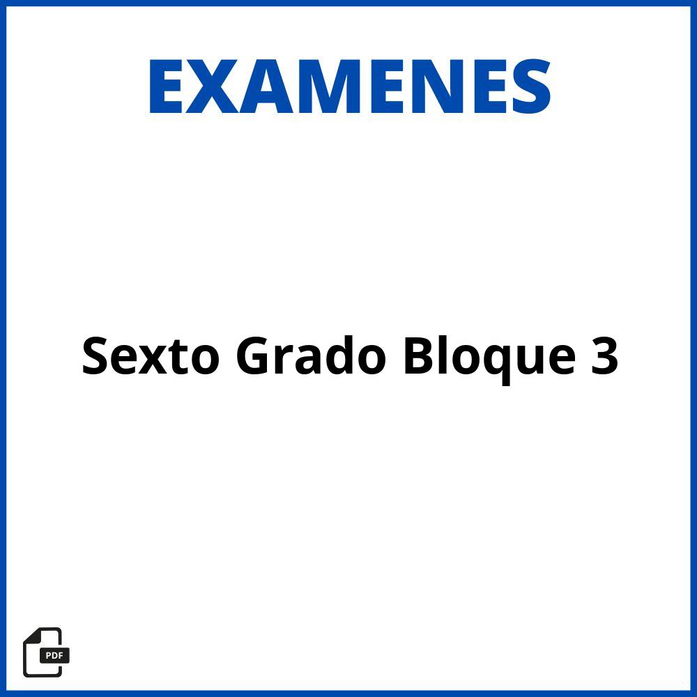 Examen De Sexto Grado Bloque 3