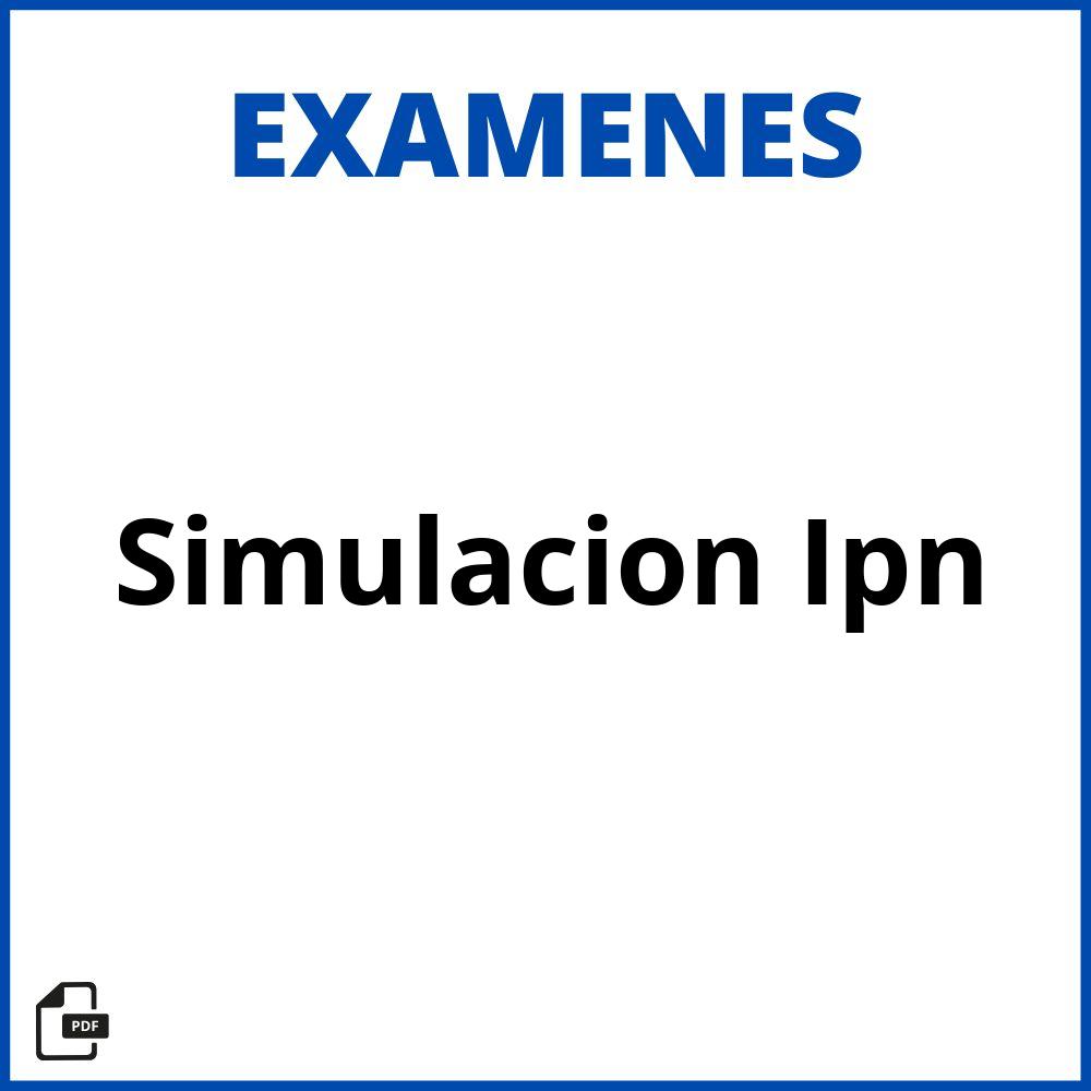 Examen De Simulacion Ipn