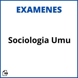Examenes Sociologia Umu Resueltos Soluciones