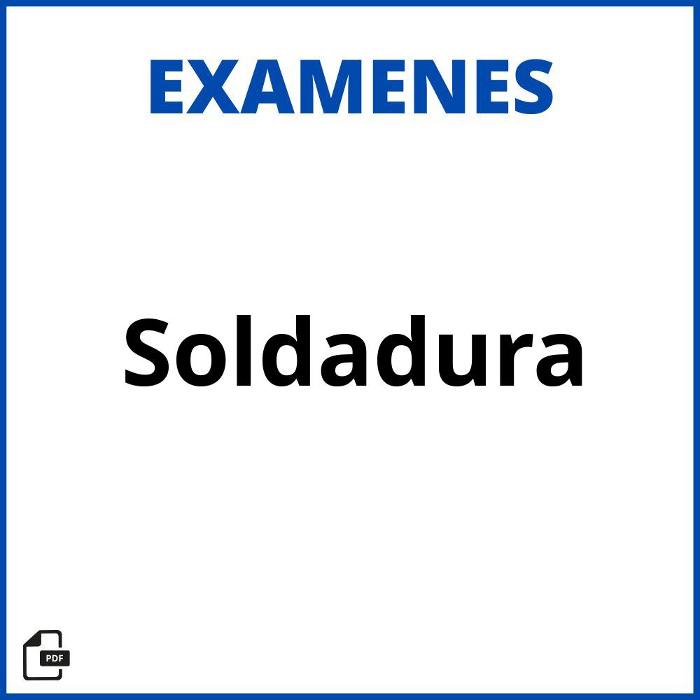 Examen De Soldadura