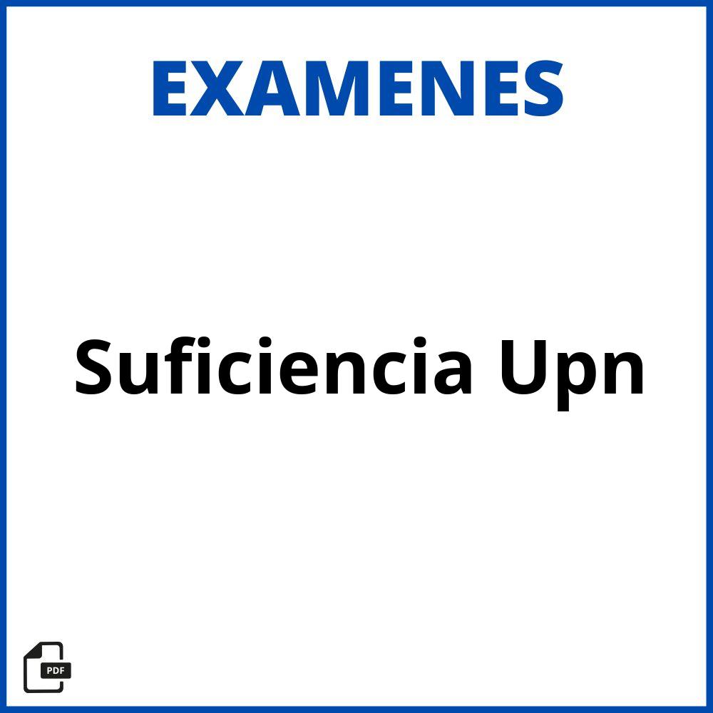 Examen De Suficiencia Upn