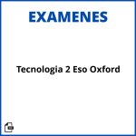 Examen Tecnología 2 Eso Oxford Soluciones Resueltos