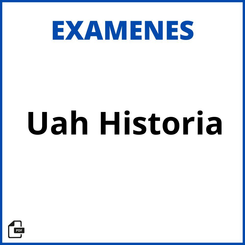 Examenes Uah Historia