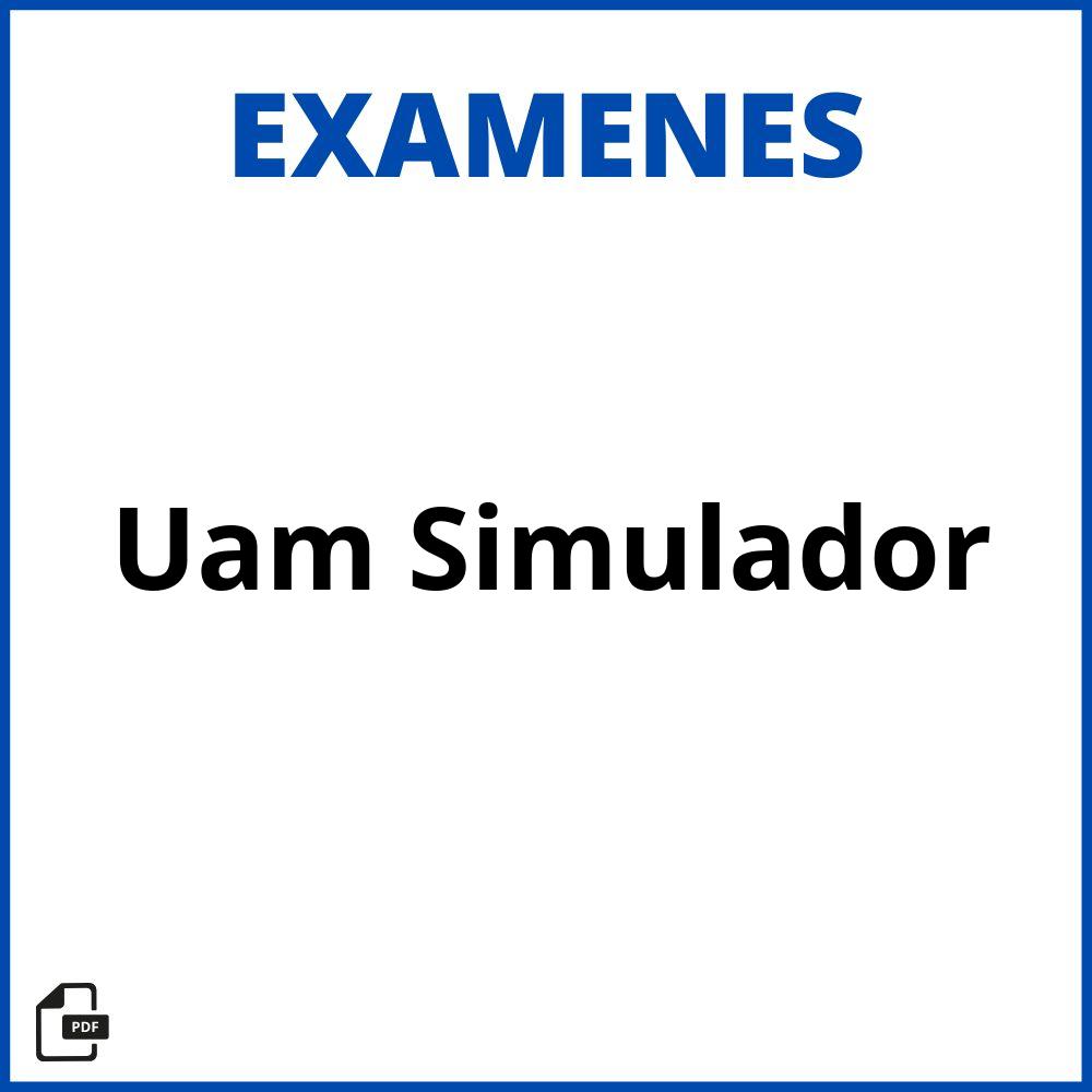 Examen Uam 2023 Simulador