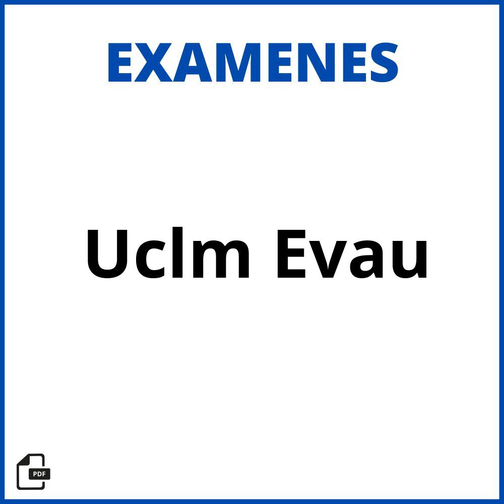 Uclm Examenes Evau