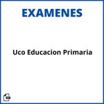 Examenes Uco Educacion Primaria Soluciones Resueltos