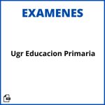 Examenes Ugr Educacion Primaria Resueltos Soluciones
