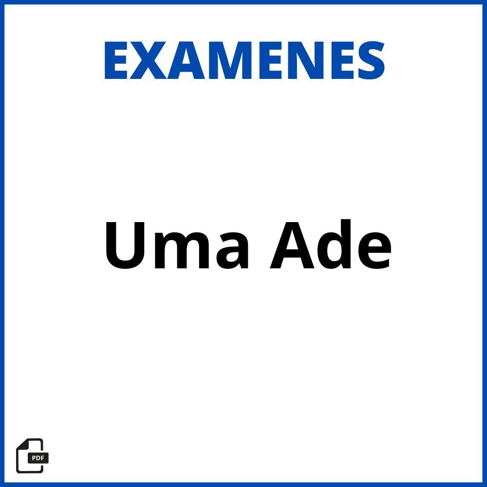 Examenes Uma Ade