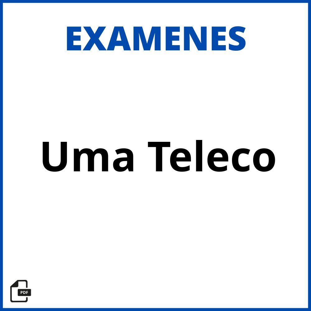 Examenes Uma Teleco