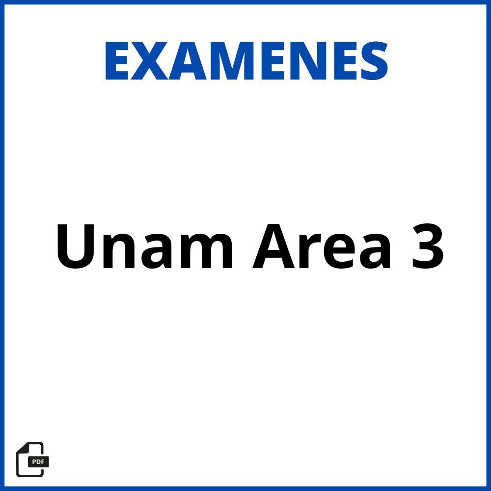 Examen Unam Area 3