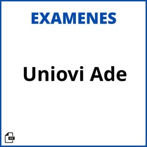 Examenes Uniovi Ade Resueltos Soluciones