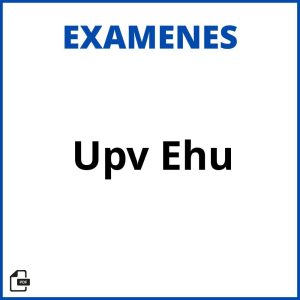 Examenes Upv Ehu Soluciones Resueltos