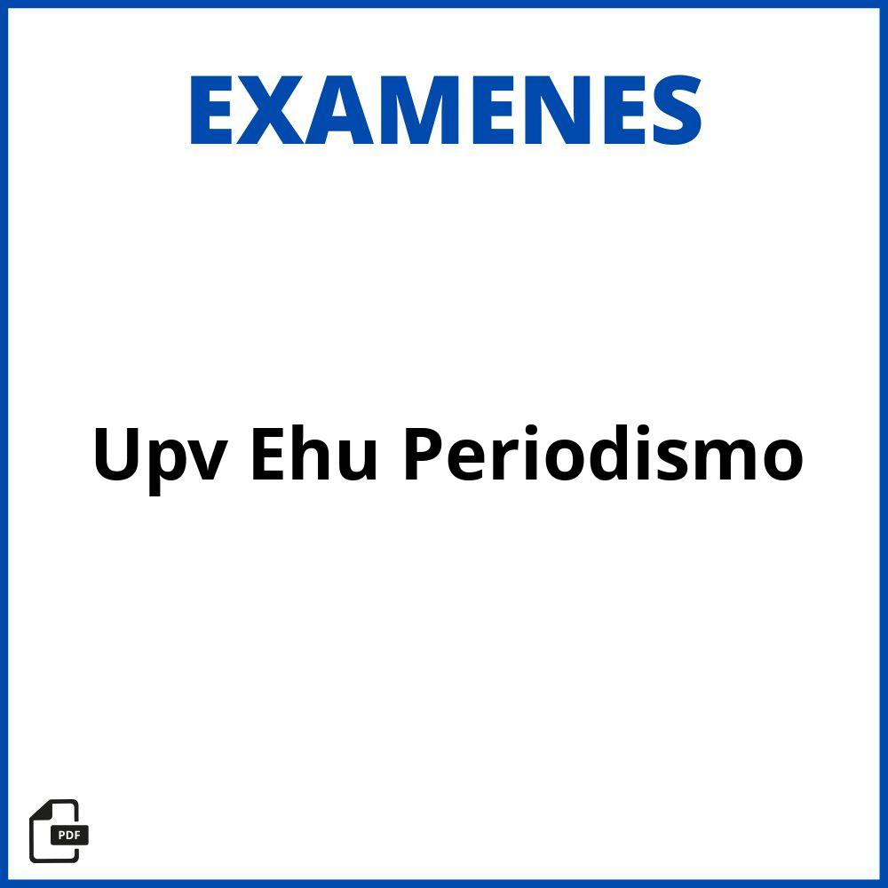 Examenes Upv Ehu Periodismo