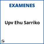 Examenes Upv Ehu Sarriko Soluciones Resueltos