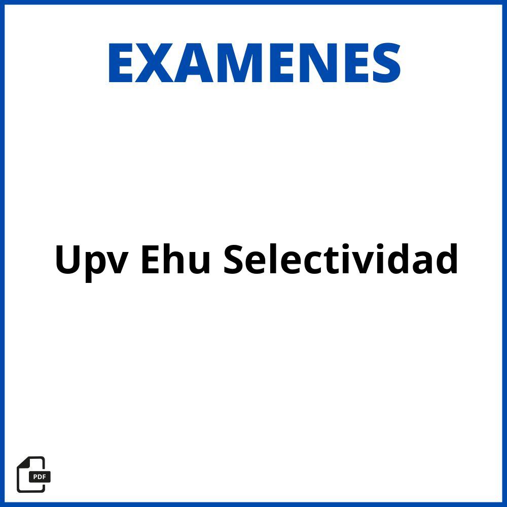 Examenes Upv Ehu Selectividad