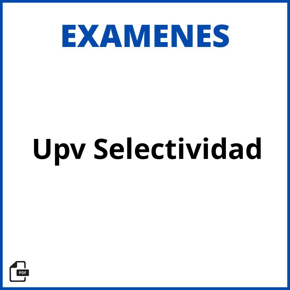 Examenes Upv Selectividad