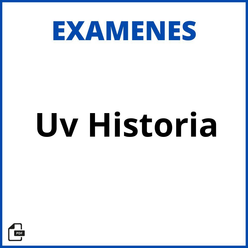 Examenes Uv Historia