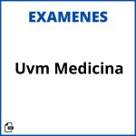 Examen Uvm Medicina Soluciones Resueltos