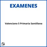 Examen Valenciano 5 Primaria Santillana Resueltos Soluciones